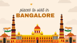 Places to Visit in Bangalore